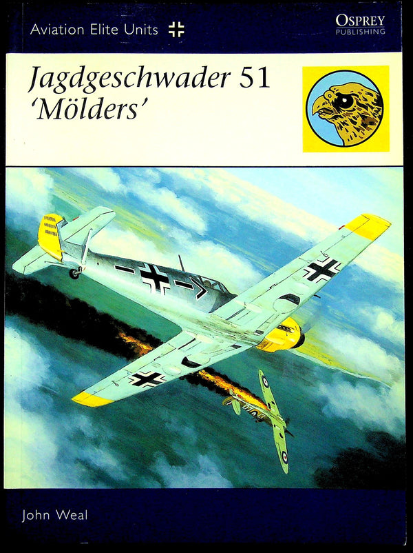 Jagdgeschwader 51, ‘Mölders’ by John Weal: NEW 2006 Osprey AEU #22