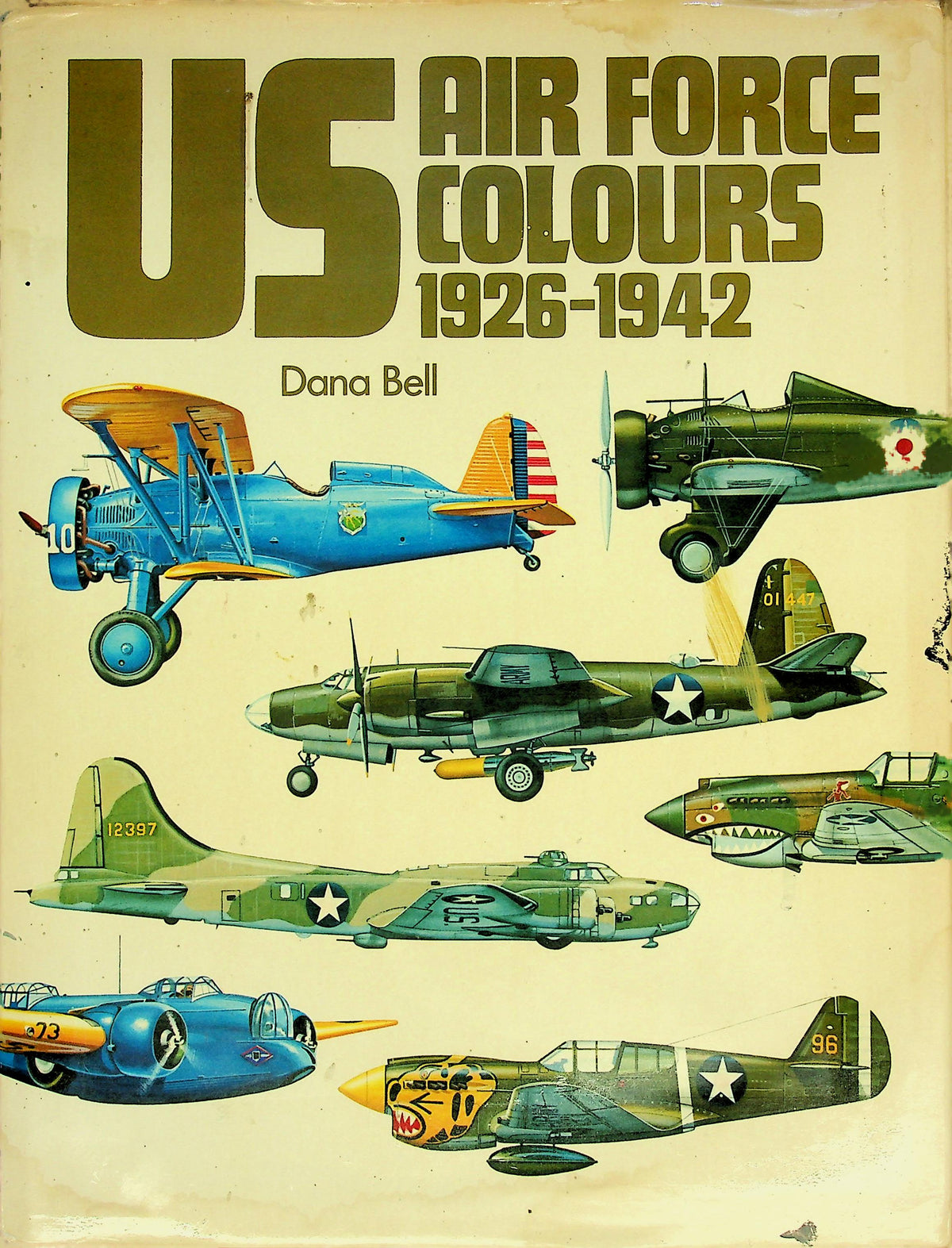 US Air Force Colours 1924 - 1942 by Dana Bell: 1979 1st Edition ONS Large Format Hardback