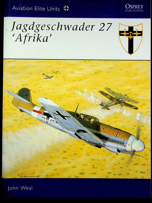 Jagdgeschwader 27, 'Afrika' by John Weal: NEW 2003 Osprey AEU #12