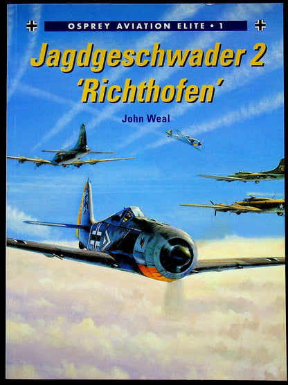 Jagdgeschwader 2, 'Richthofen' by John Weal: NEW 2000 Osprey AEU #1 'The most famous fighter unit of all time'