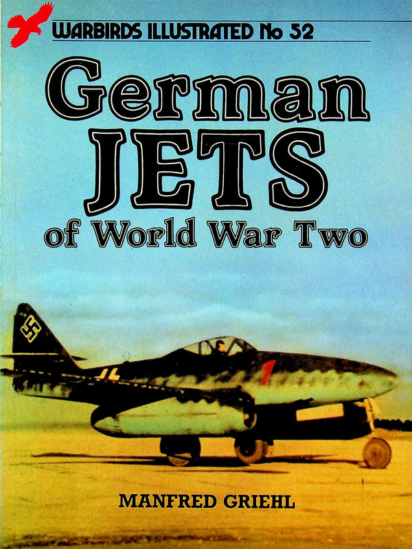 German Jets of World War Two by Manfred Griehl: New 1988 Trade Paperback