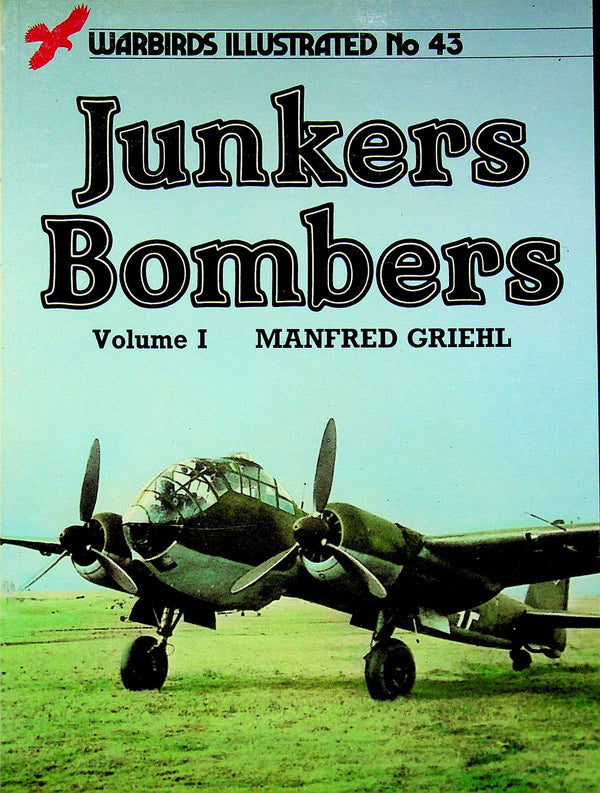 Junkers Bombers Vol.I by Manfred Griehl: New 1987 Trade Paperback
