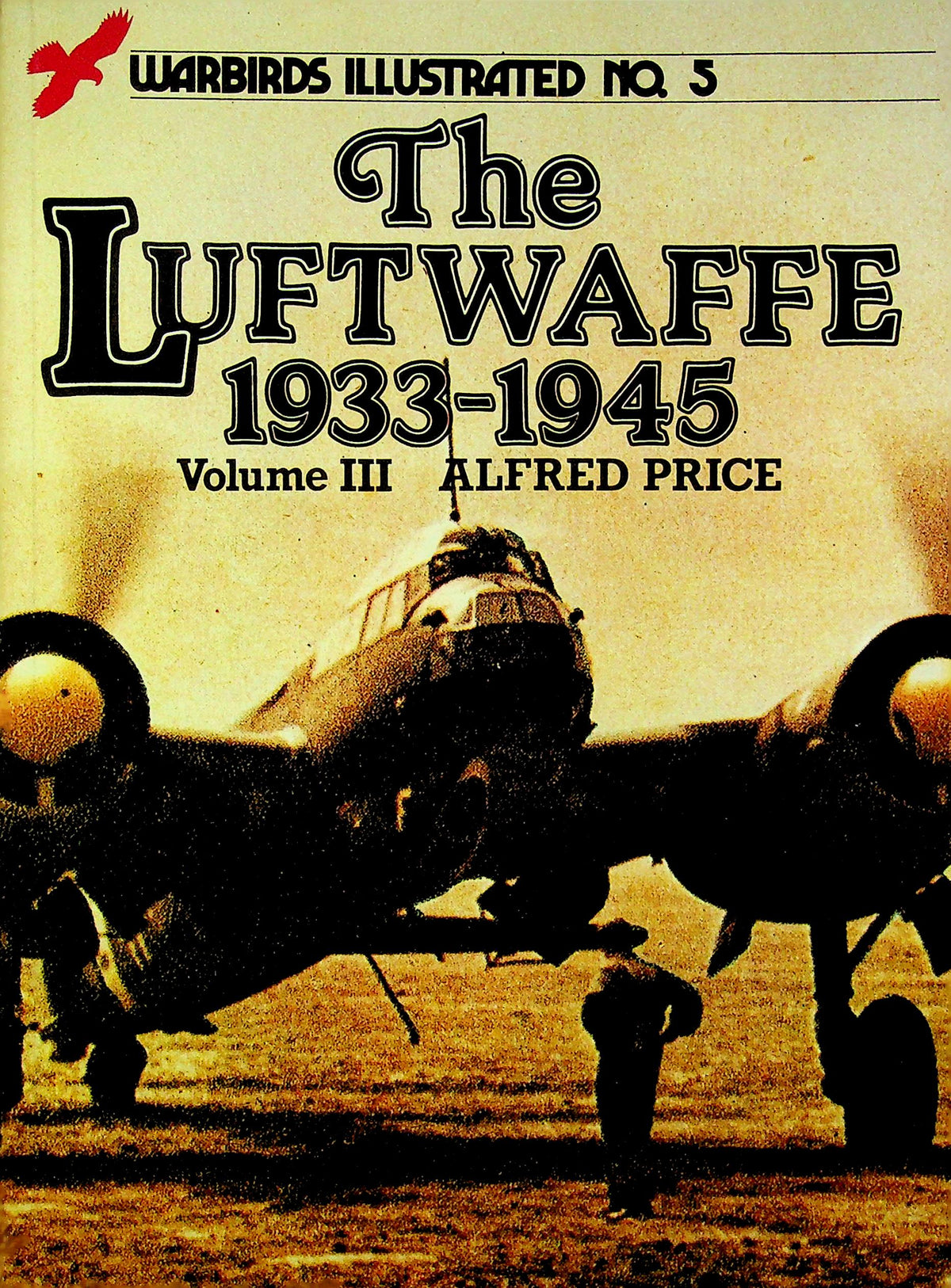 The Luftwaffe 1933-1945 Vols I-IV by Alfred Price:  New 1981-2 Complete Set Softcover Books