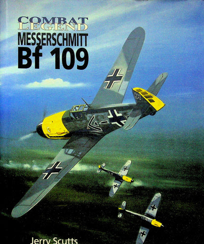 Messerschmitt Bf 109, Combat Legend by Jerry Scutts: NEW 2002 Softcover Trade Paperback