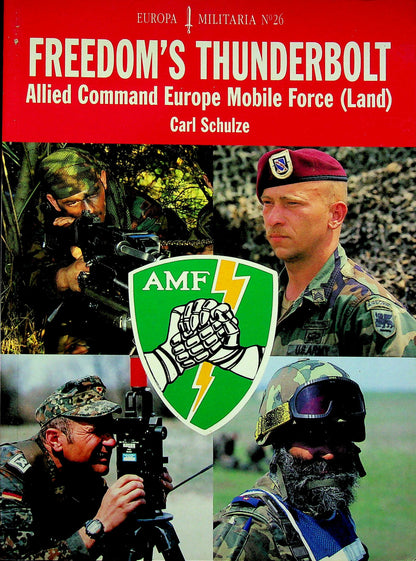Freedom's Thunderbolt, Allied Command Europe Mobile Force (Land) by Carl Schulze: NEW 1998 1st Edition Trade Paperback