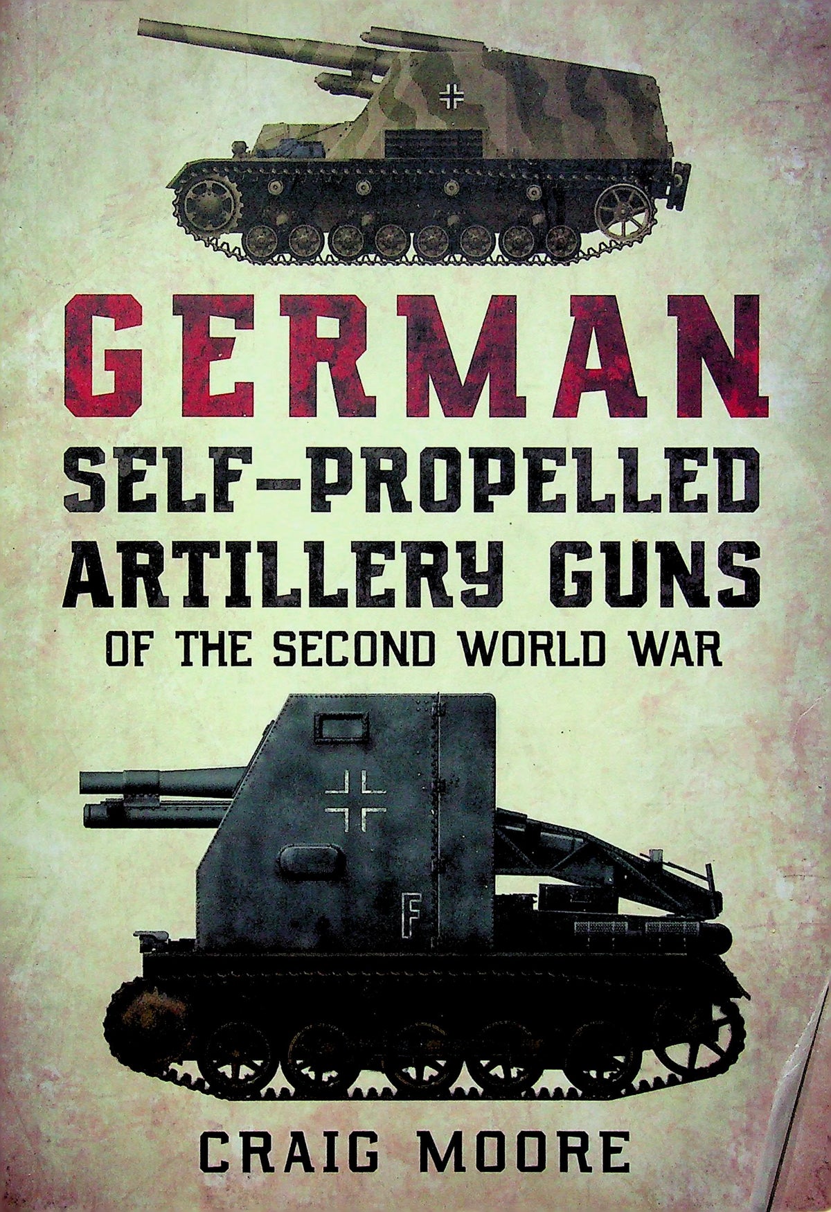 German Self-propelled Artillery Guns of the Second World War by Craig Moore: New 2019 1st Edition Trade Paperback