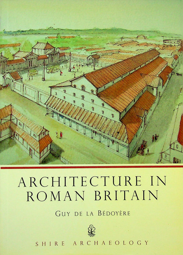 Architecture in Roman Britain by Guy de la Bedoyere: NEW 2009 Softcover Paperback