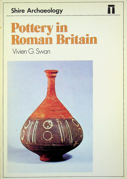 Pottery in Roman Britain by Vivien G.Swan: NEW 1988 4th Edition Softcover Paperback