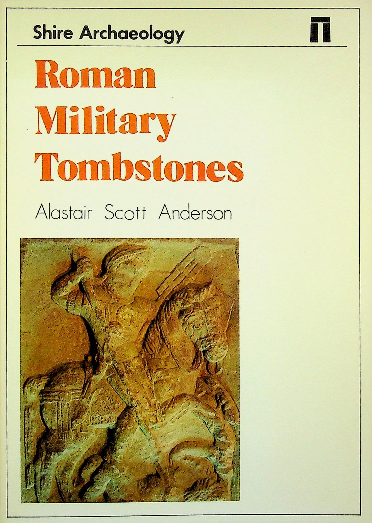 Roman Military Tombstones by Alastair Scott Anderson: NEW 1984 1st Edition Softcover Paperback (Copy) (Copy)