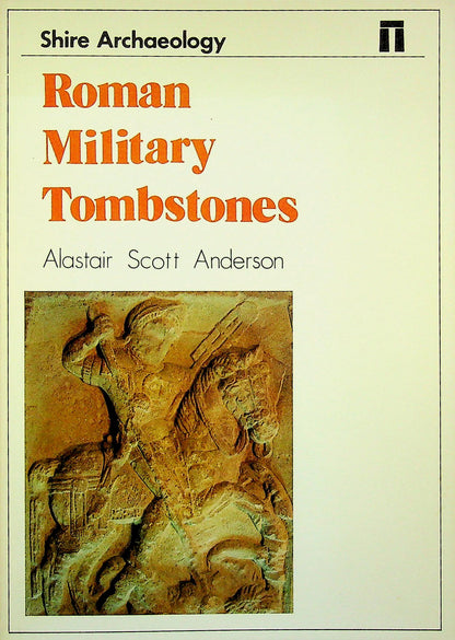 Roman Military Tombstones by Alastair Scott Anderson: NEW 1984 1st Edition Softcover Paperback (Copy) (Copy)