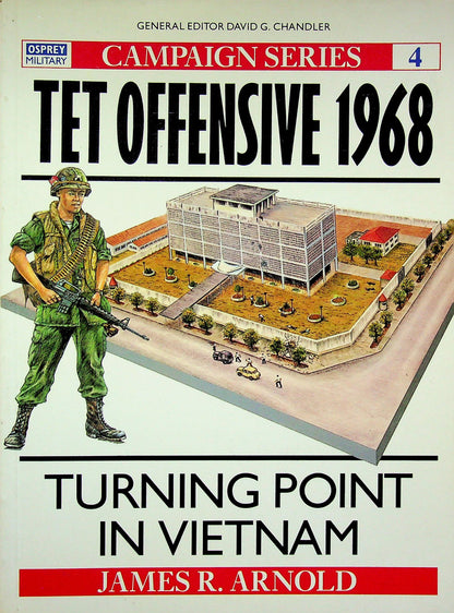 Tet Offensive 1968, Vietnam's Turning Point: NEW Osprey Campaign Series