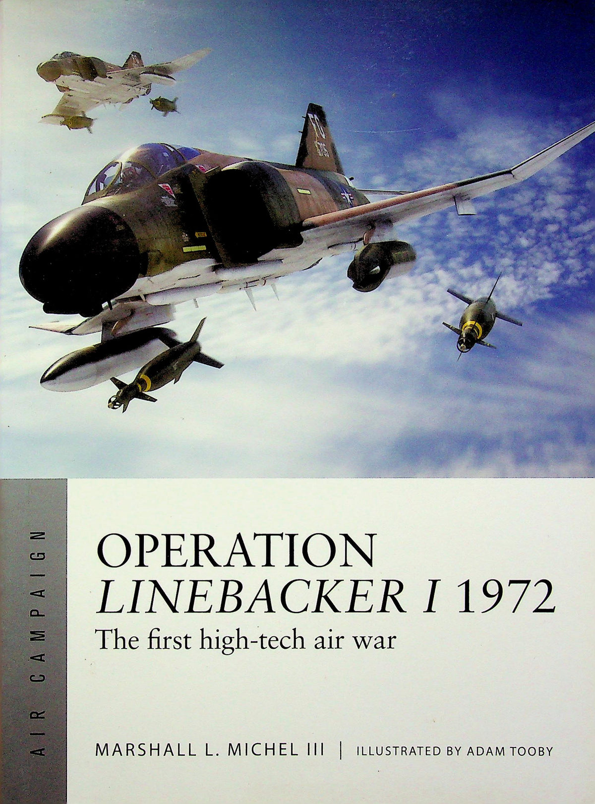 Operation Linebacker I 1972, the First Hi-Tech War by M.L.Michel III: NEW Osprey Air Campaign Series (Copy)