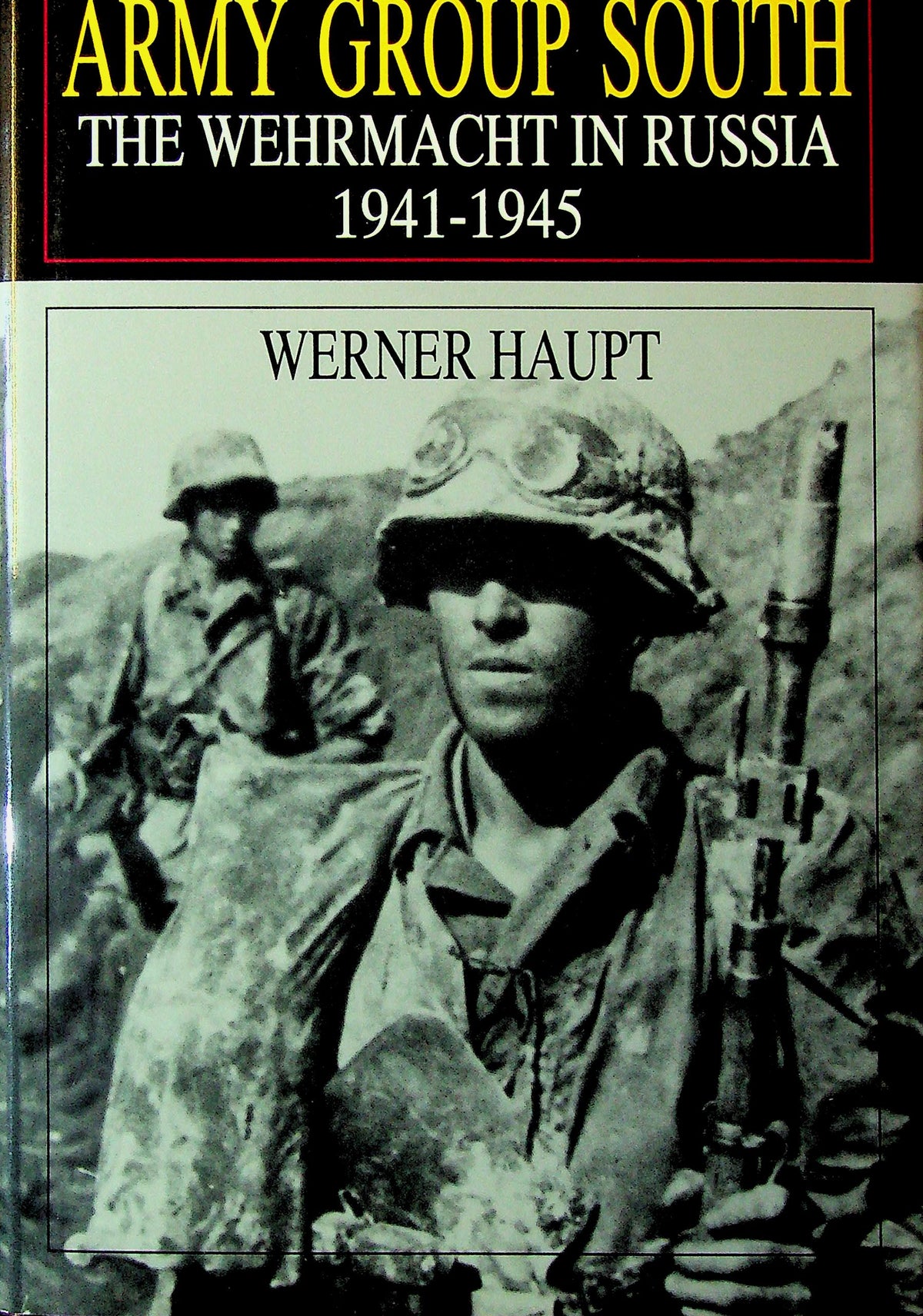 Army Group South, The Wehrmacht in Russia 1941-45 by Werner Haupt, Vol.1 of 3-part set: NEW 1998 1st Edition Hardback