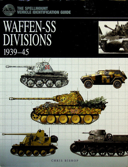 Waffen-SS Divisions 1939-45, Vehicle Identification Guide by Chris Bishop: NEW 2007 1st Edition Hardback