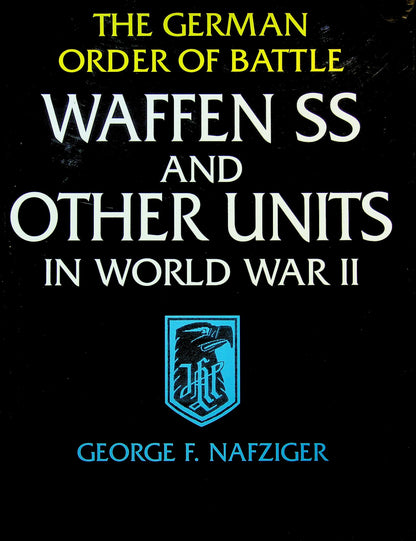 The German Order of Battle, Waffen SS and Other Units in World War II by George F.Nafzinger: NEW 2001 US 1st Edition Hardback