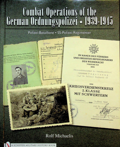 Combat Operations of the German Ordnungspolizei 1939-1945 by Rolf Michaelis: NEW 2010 1st Eng.Language Edition Hardback