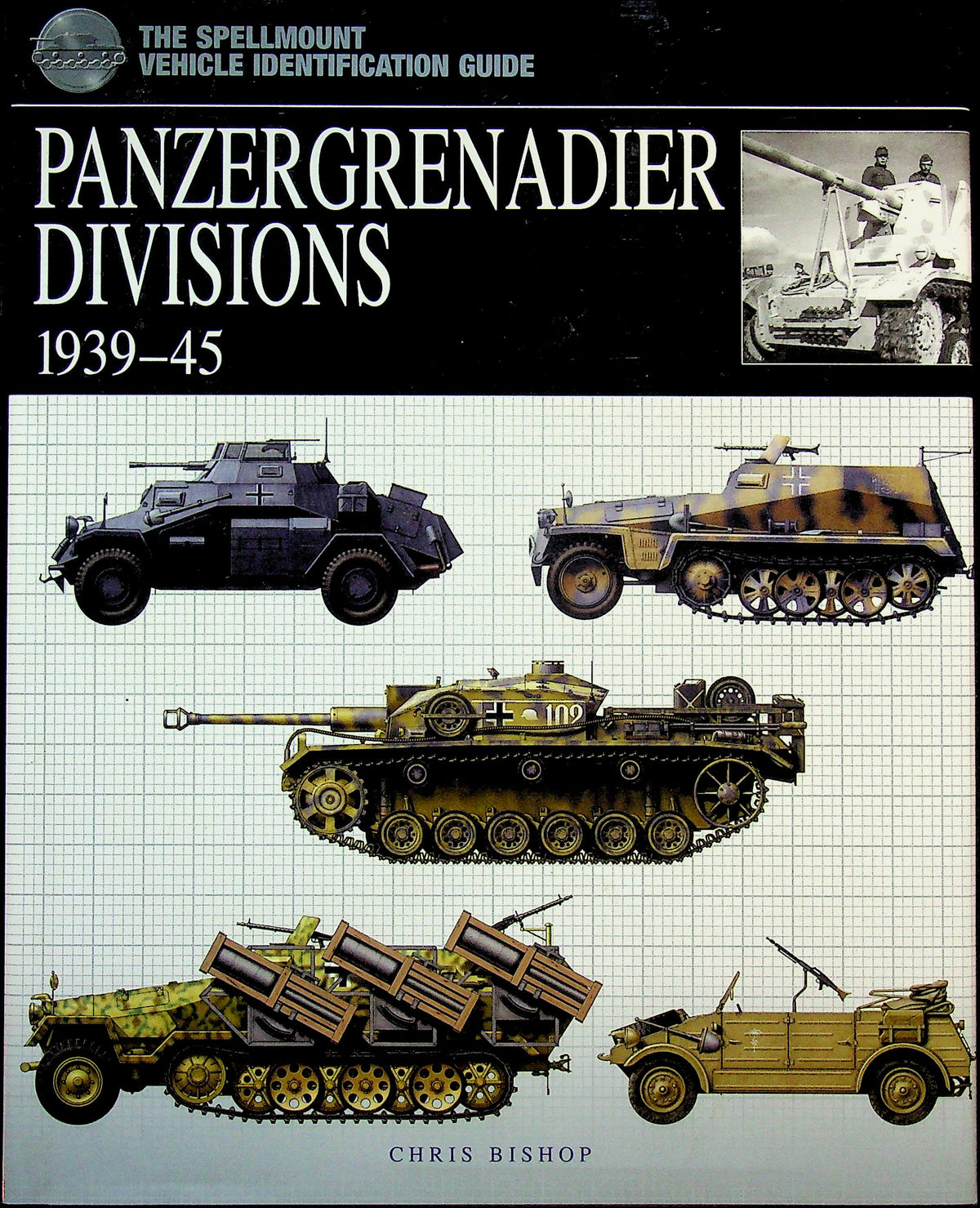 Panzergrenadier Divisions 1939-45, Vehicle Identification Guide by Chris Bishop: NEW 2007 1st Edition Hardback