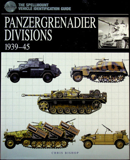 Panzergrenadier Divisions 1939-45, Vehicle Identification Guide by Chris Bishop: NEW 2007 1st Edition Hardback