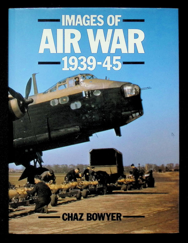 Images of Air War 1939-45 by Chaz Bowyer: NEW 1983 First Edition Hardback