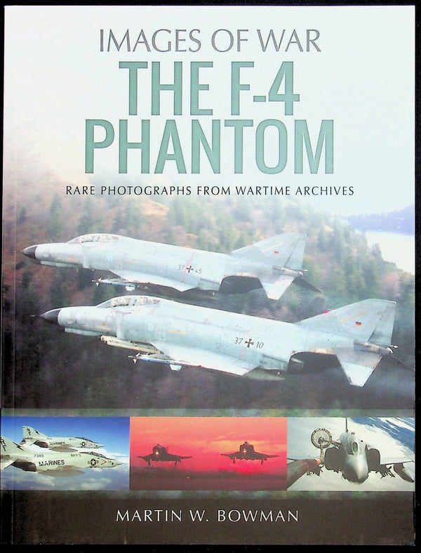 Images of War, Phantom F-4 by Martin W. Bowman: NEW 2020, Softcover Trade Paperback