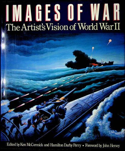 Images of War, The Artist's Vision of World War II ed.McCormick & Perry: New 1990 1st Ed.