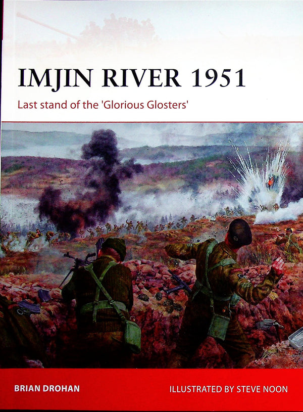 Imjin River, Last stand of the 'Glorious Glosters' by Brian Drohan: Osprey Campaign Series