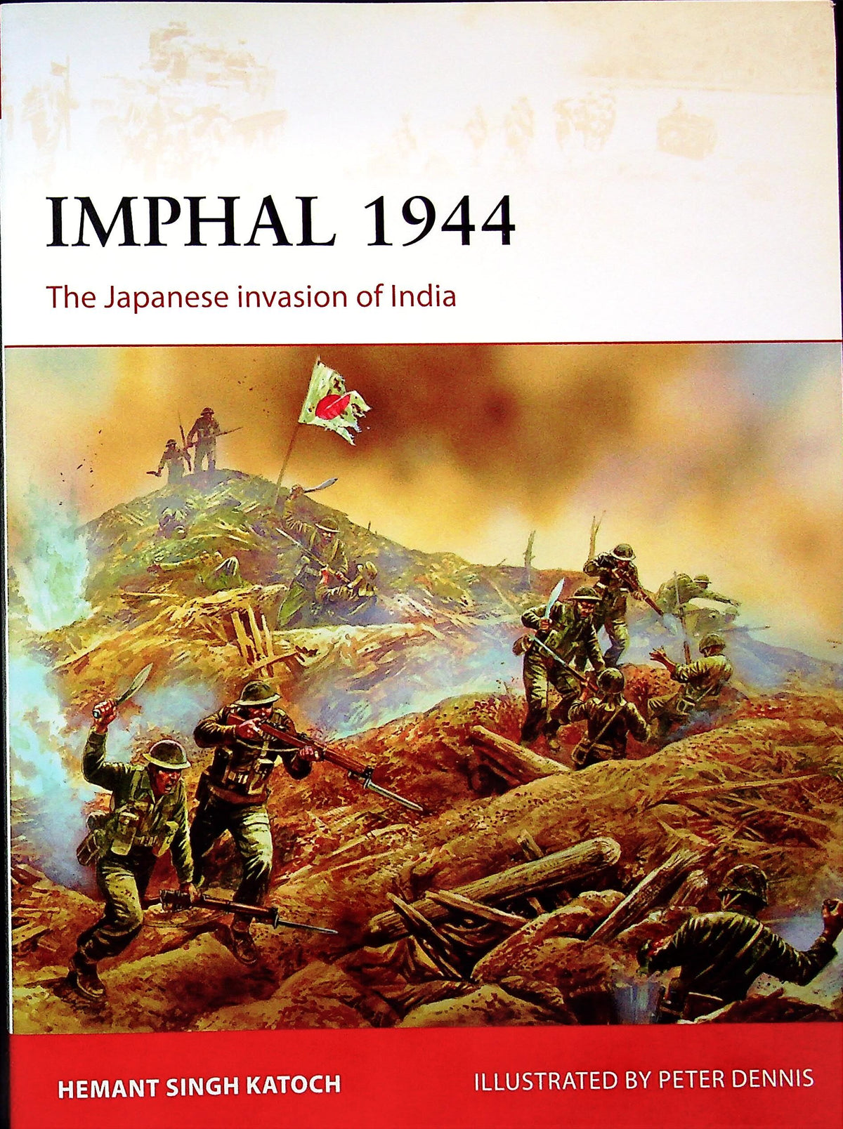 Imphal 1944, Japanese invasion of India by H.Singh Katoch: Osprey Campaign Series
