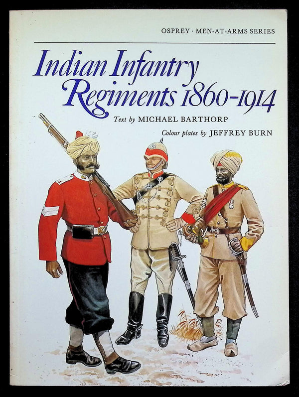 Indian Infantry Regiments 1860-1914 by M Barthorp: 1979 First Edition Softcover Trade PB