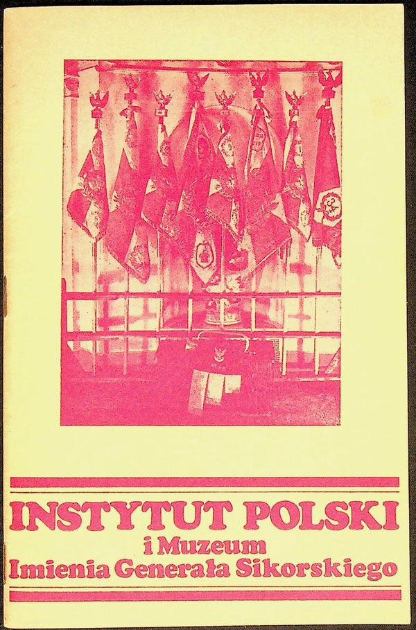 Instytut Polski: The Polish Institute and the Sikorski Museum: 1970 Softcover