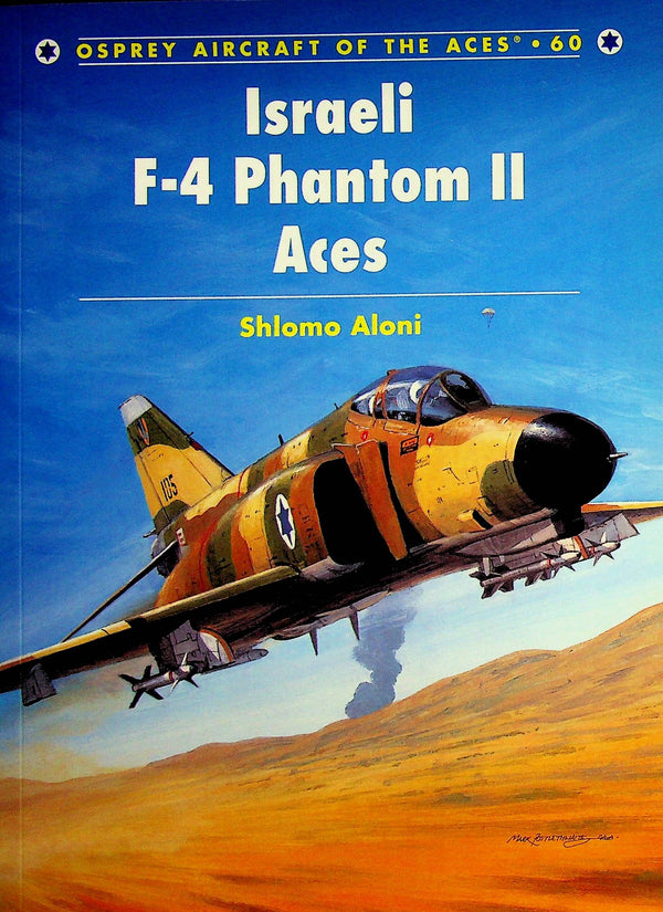 Israeli F-4 Phantom II Aces: Osprey Aircraft of the Aces/ 2009 1st Edition NEW