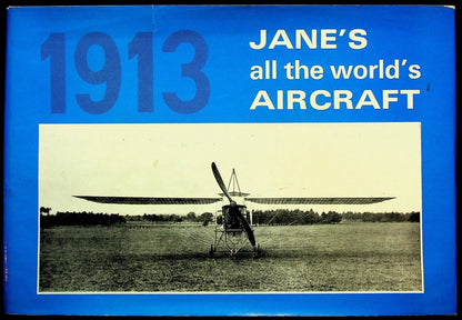 JANE'S All The World's Aircraft 1913, Reprint in by FT Jane: 1969 Hardback