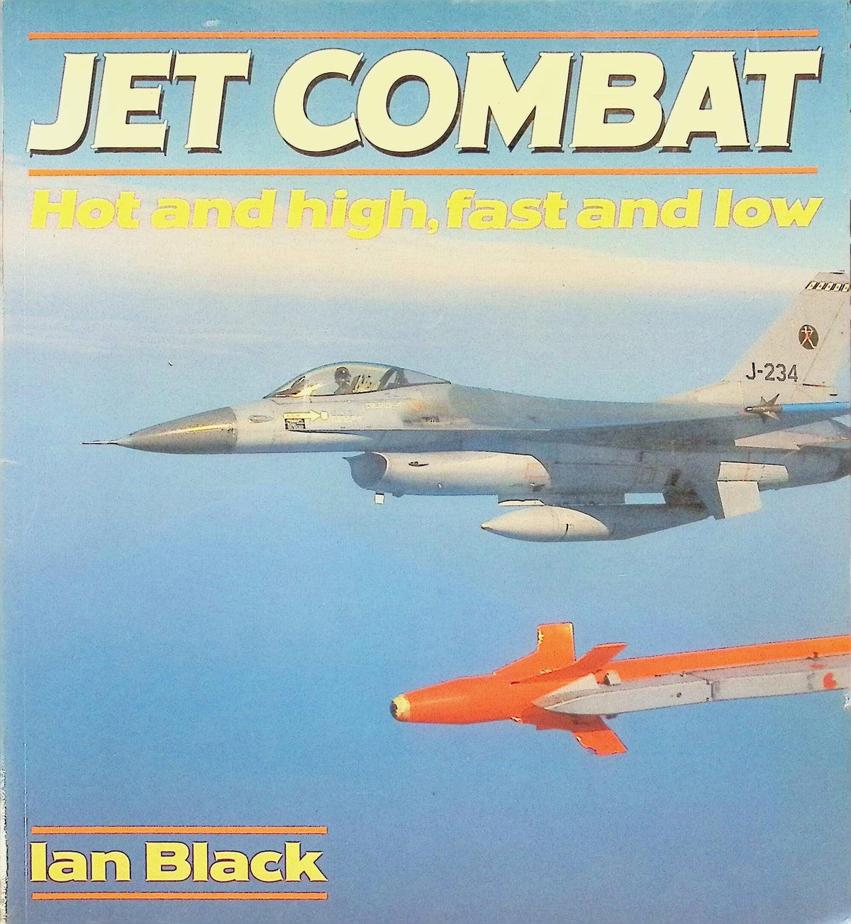 Jet Combat, Fast Jets in Colour by Ian Black 1988: First Edition Softcover Trade Paperback