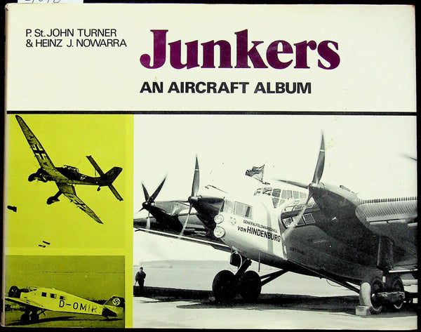 Junkers; An Aircraft Album by P St John Turner & H C Nowarra: 1971 First Edition Hardback