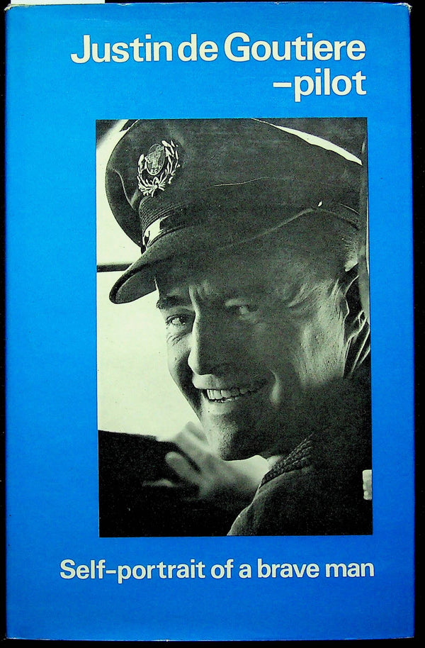 Justin de Goutiere - Pilot; A self-portrait of a brave man: 1968 1st NEW Edition HB + DJ