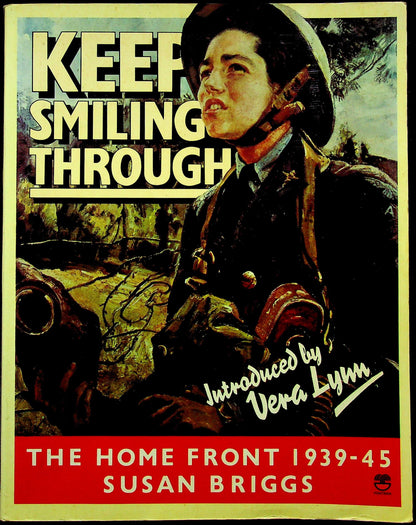 Keep Smiling Through, The Home Front 1939-45 by Susan Briggs: 1976 Fontana Ed.