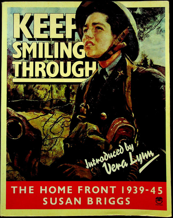 Keep Smiling Through, The Home Front 1939-45 by Susan Briggs: 1976 Fontana Ed.