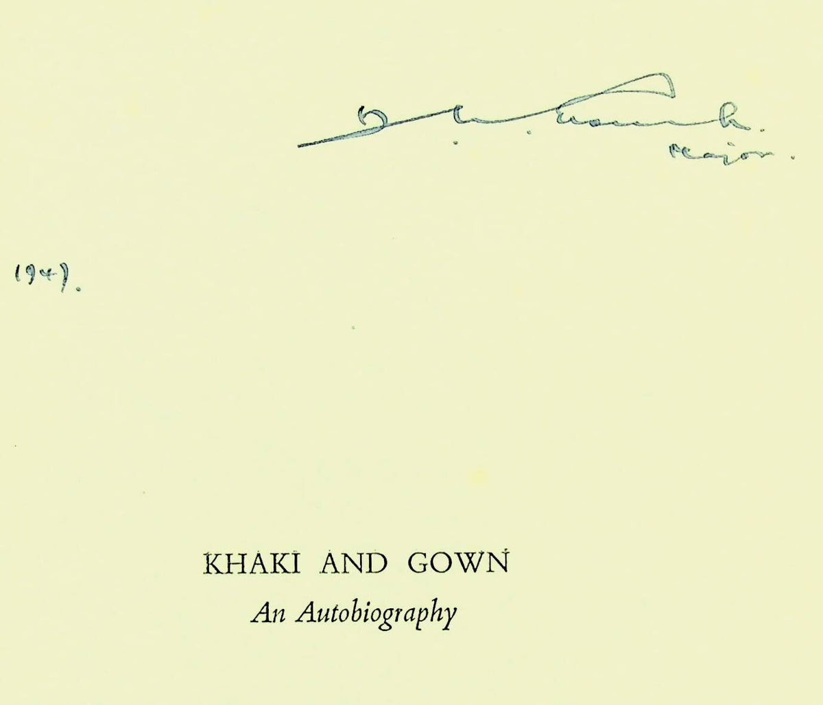 Khaki and Gown by Field-Marshal Lord Birdwood: 1947 First Edition Hardback