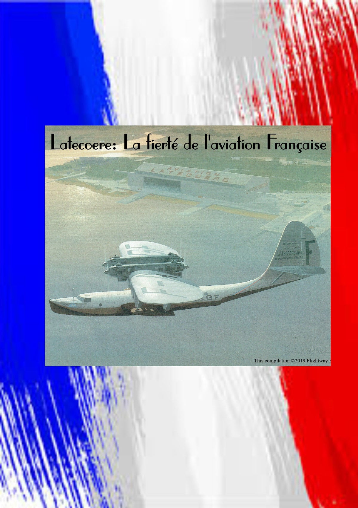 LATECOERE: The Pride of French Aviation/ 22 pages devoted to these famous inter-war flying