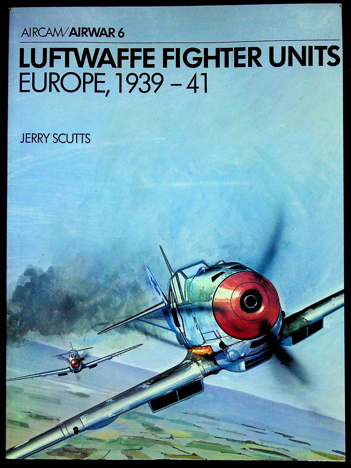 Luftwaffe Fighter Units, Europe, 1939-1941: Jerry Scutts1st Edition paperback
