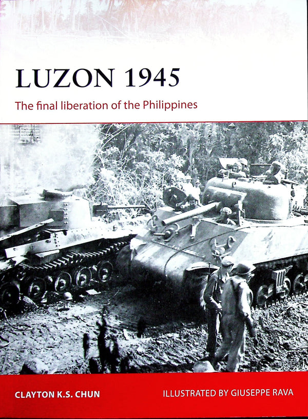Luzon 1945, liberation of the Philippines by CKS Chun: Osprey Campaign