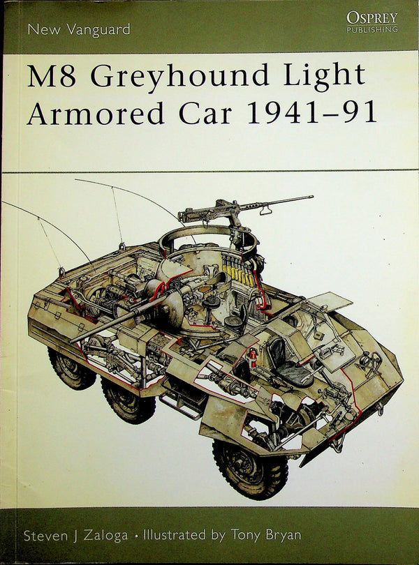 M8 Greyhound Light Armored Car 1941–91 by SJ Zaloga: NEW Osprey New Vanguard