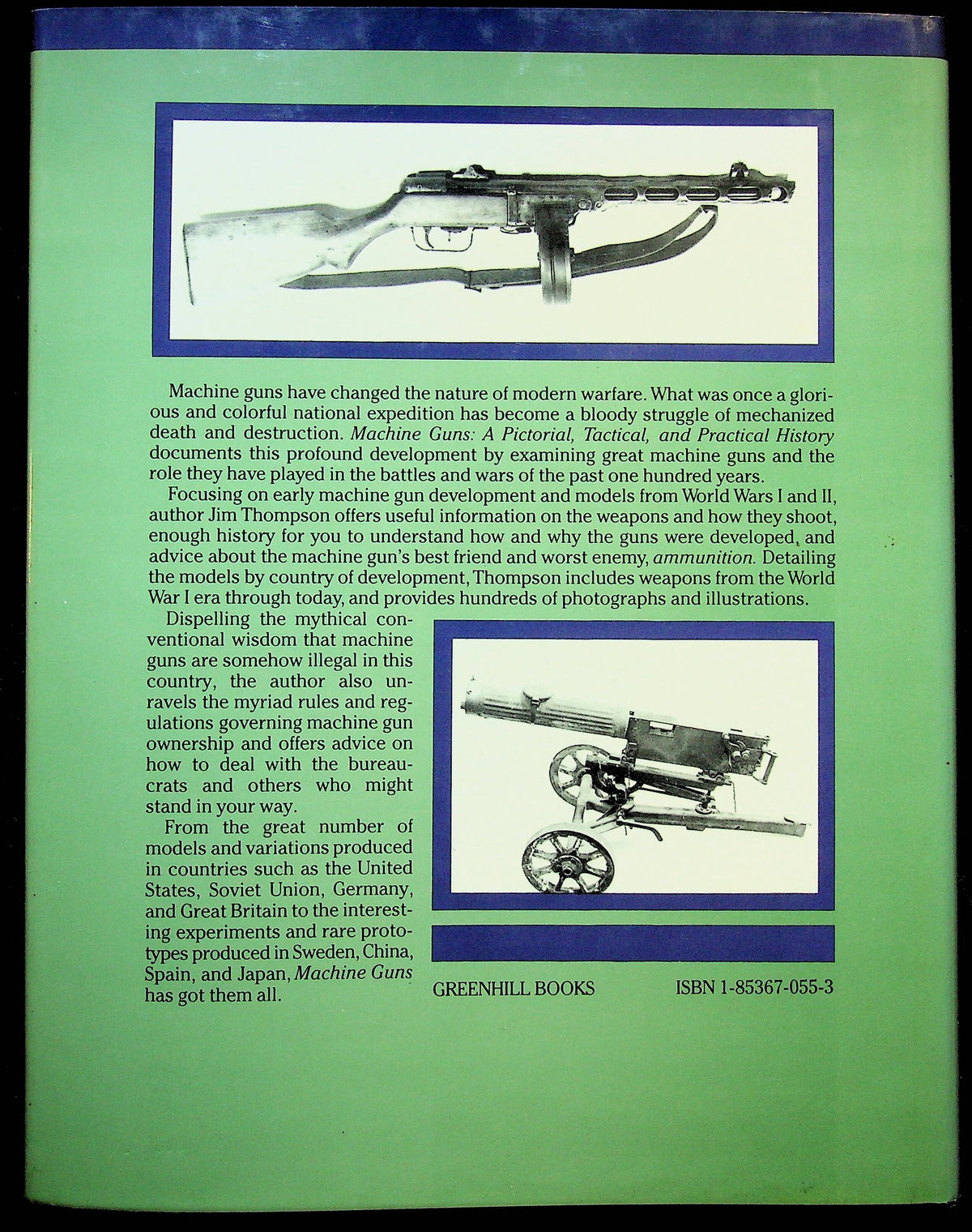 Machine Guns; Pictorial, Tactical & Practical History by Jim Thompson: NEW 1989 1st Ed.HB