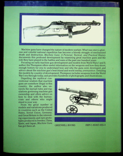 Machine Guns; Pictorial, Tactical & Practical History by Jim Thompson: NEW 1989 1st Ed.HB