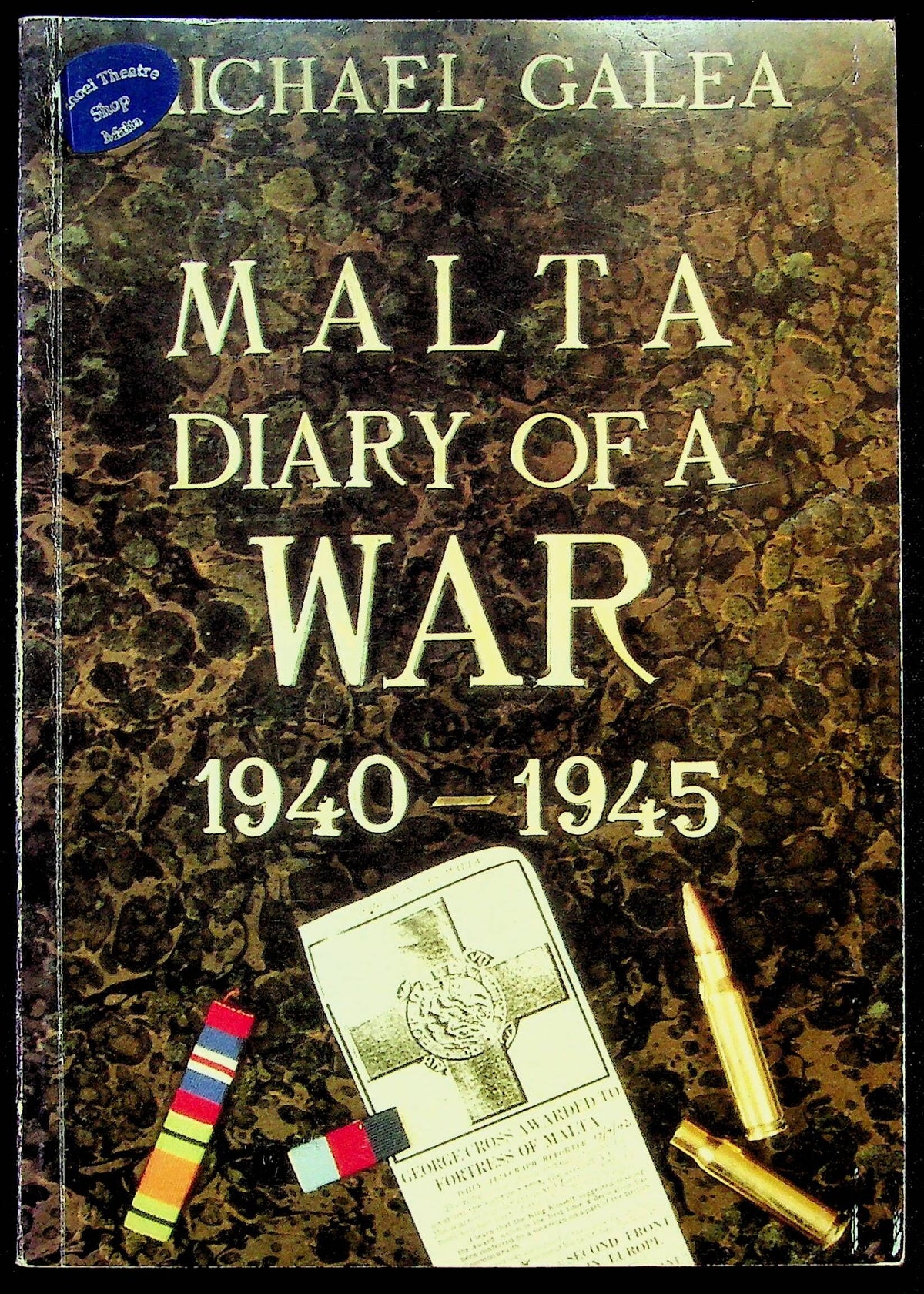 Malta Diary of a War 1940-1945 by Michael Galea: 1992 First Edition Excellent Softcover