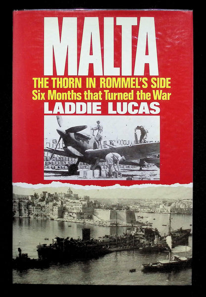 Malta; The Thorn in Rommel's Side by Laddie Lucas: NEW 1992 First Edition Hardback