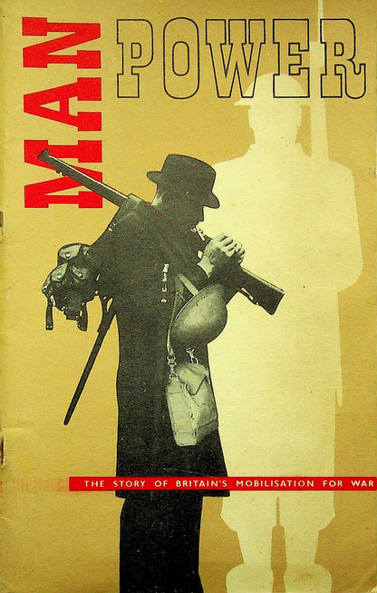 Man Power: How Britain Mobilised for War