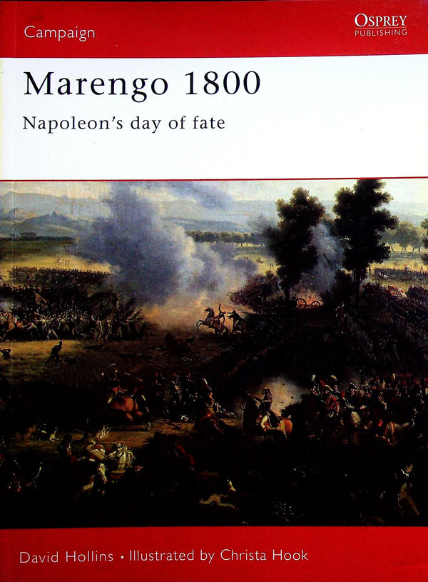 Marengo 1800, Napoleon's day of fate by David Hollins: Osprey Campaign Series