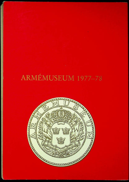 Meddelande XXXVIII: Armemuseum/ The Friends of the Swedish Armed Forces Museum Ass.: 1979