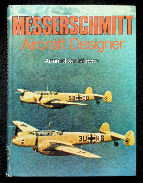 Messerschmitt; Aircraft Designer by Armand Van Ishoven: 1975 First Edition Hardback