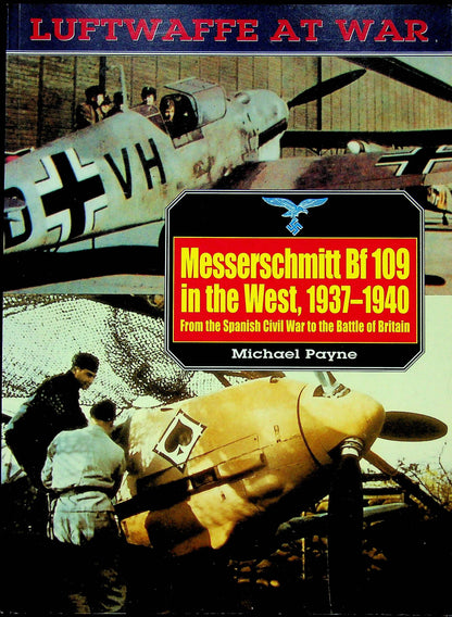 Messerschmitt Bf109 in the West 1937-1940 by Michael Payne NEW 1998 1st Ed. Softcover Trad